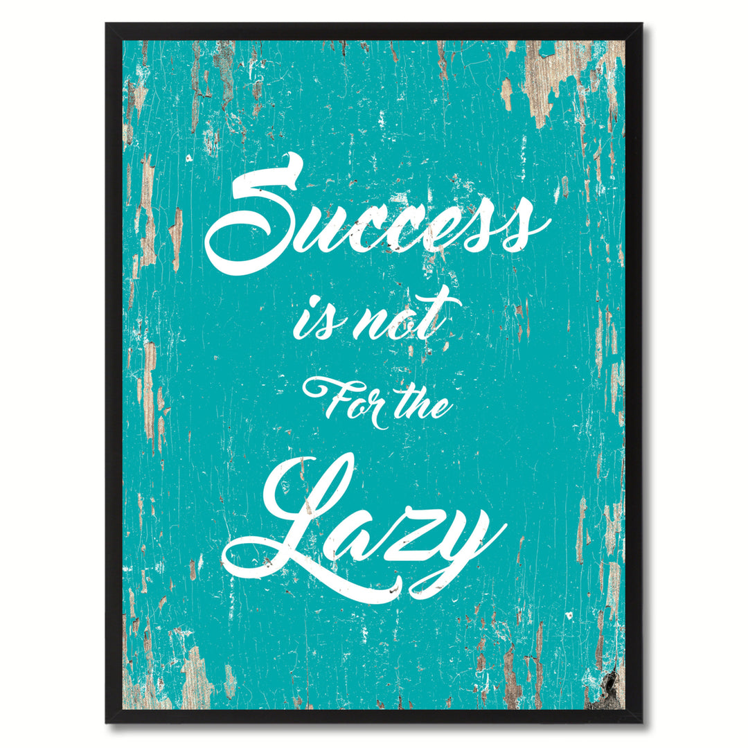 Success Is Not For The Lazy Saying Canvas Print with Picture Frame  Wall Art Gifts Image 1