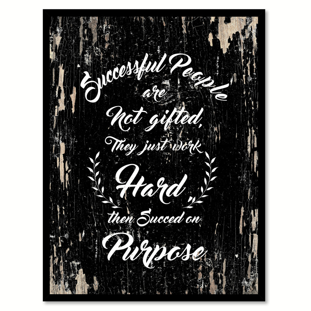 Successful People Are Not Gifted Saying Canvas Print with Picture Frame  Wall Art Gifts Image 1