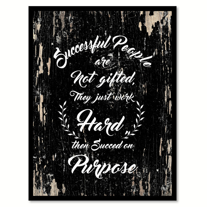 Successful People Are Not Gifted Saying Canvas Print with Picture Frame  Wall Art Gifts Image 1