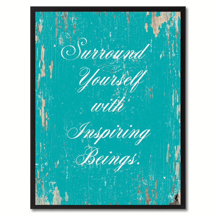 Surround Yourself With Inspiring Beings Saying Canvas Print with Picture Frame  Wall Art Gifts Image 1