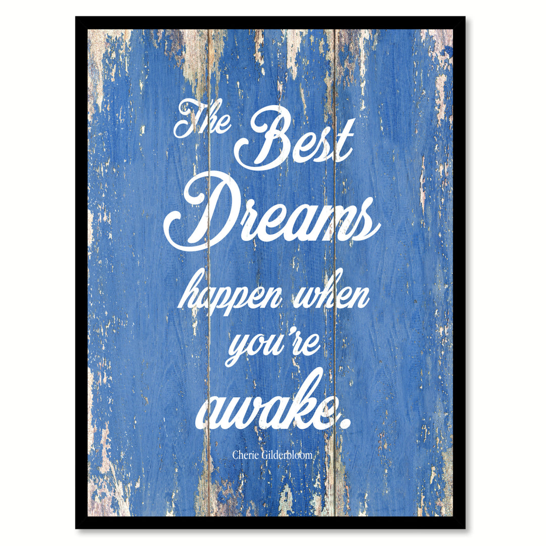 The Best Dreams Happen When Youre Awake - Cherie Gilderbloom Saying Canvas Print with Picture Frame  Wall Art Gifts Image 1