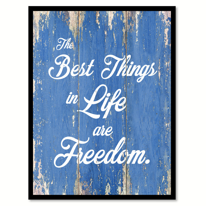 The Best Things In Life Are Freedom Saying Canvas Print with Picture Frame  Wall Art Gifts Image 1