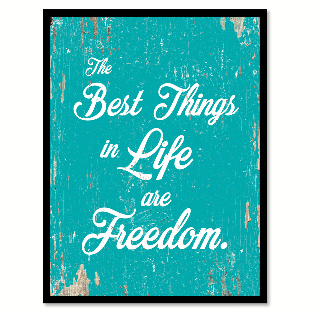 The Best Things In Life Are Freedom Saying Canvas Print with Picture Frame  Wall Art Gifts Image 2