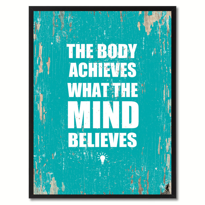 The Body Achieves What The Mind Believes Saying Canvas Print with Picture Frame  Wall Art Gifts Image 1