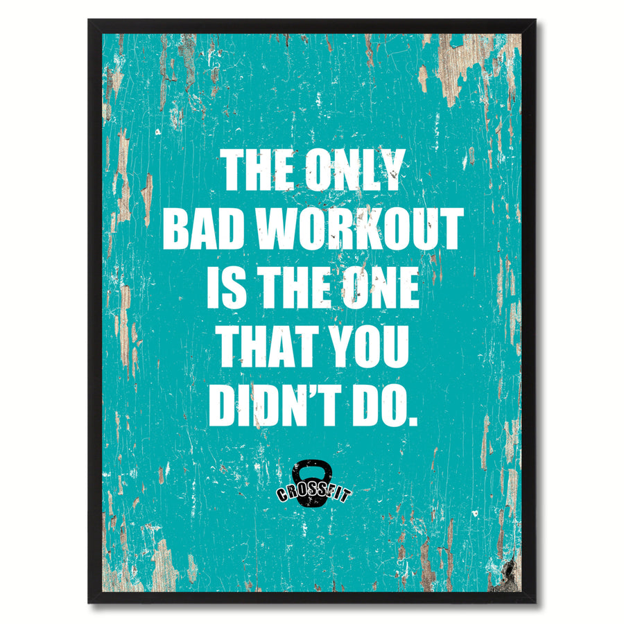 The Only Bad Workout Is The One That Yot Didnt Do Saying Canvas Print with Picture Frame  Wall Art Gifts Image 1