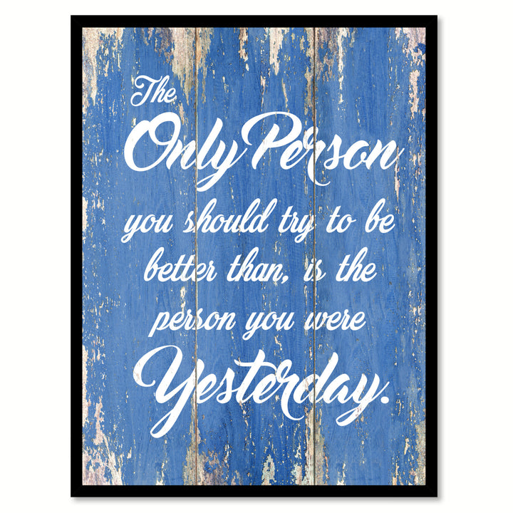 The Only Person You Should Try To Be Saying Canvas Print with Picture Frame  Wall Art Gifts Image 1