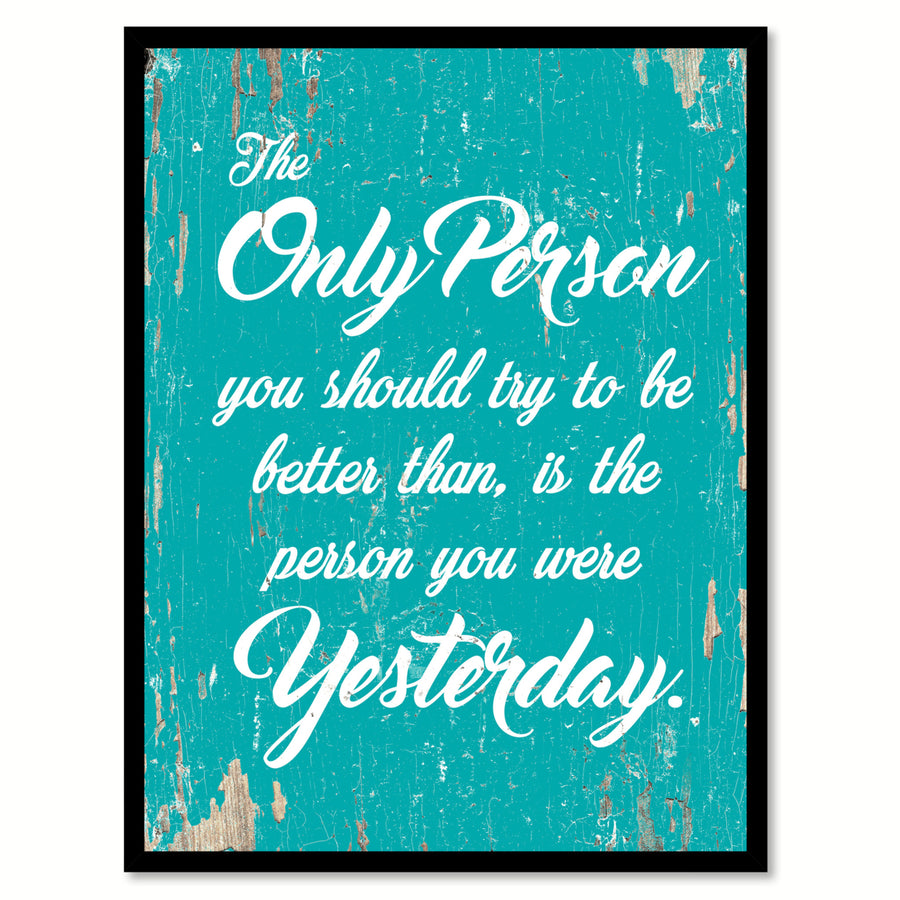 The Only Person You Should Try To Be Saying Canvas Print with Picture Frame  Wall Art Gifts Image 1