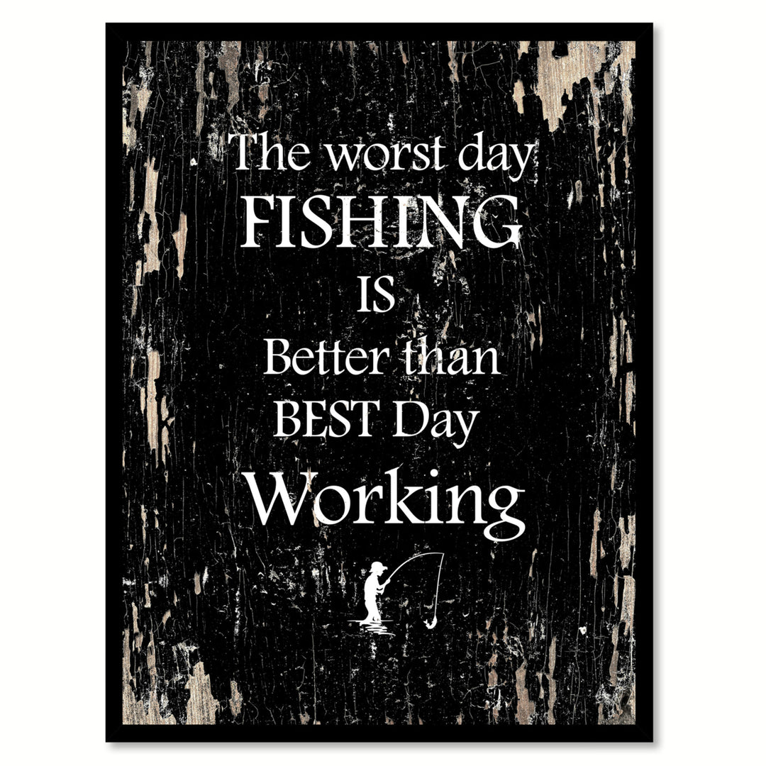 The Worst Day Fishing Is Better Than The Best Day Working Saying Canvas Print with Picture Frame  Wall Art Gifts Image 1