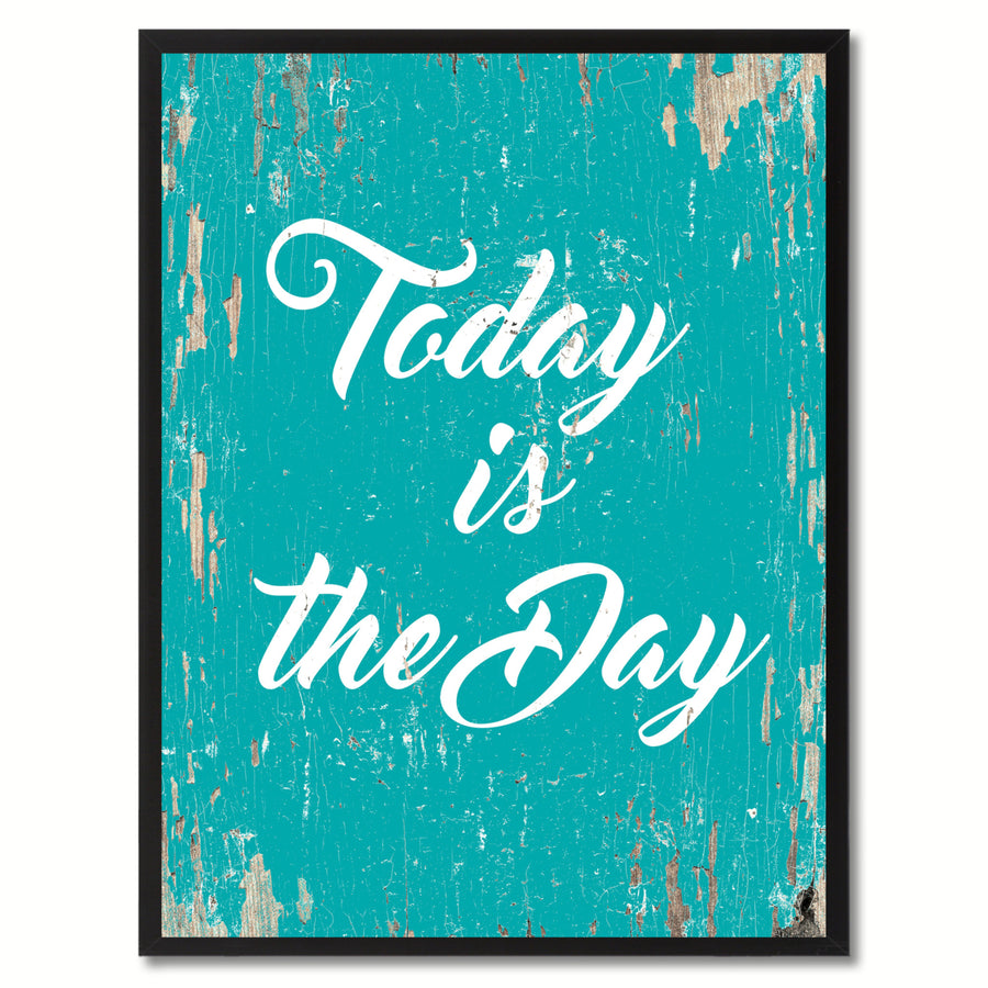 Today Is The Day Saying Canvas Print with Picture Frame  Wall Art Gifts Image 1