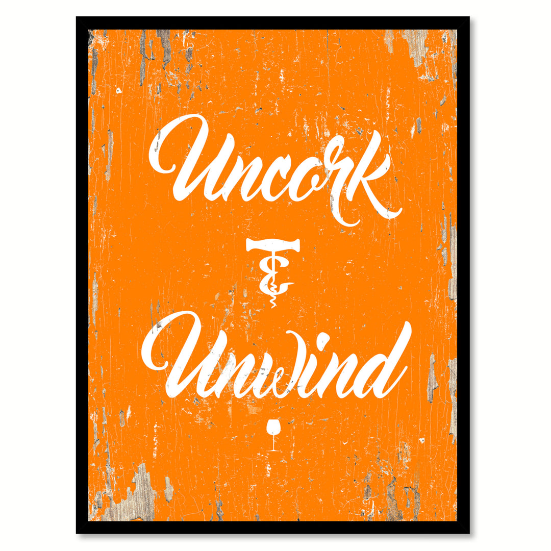 Uncork And Unwind Saying Canvas Print with Picture Frame  Wall Art Gifts Image 1