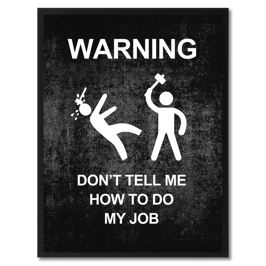 Warning Dont Tell Me Funny Sign Black Print on Canvas Picture Frame  Wall Art Gifts 91932 Image 1