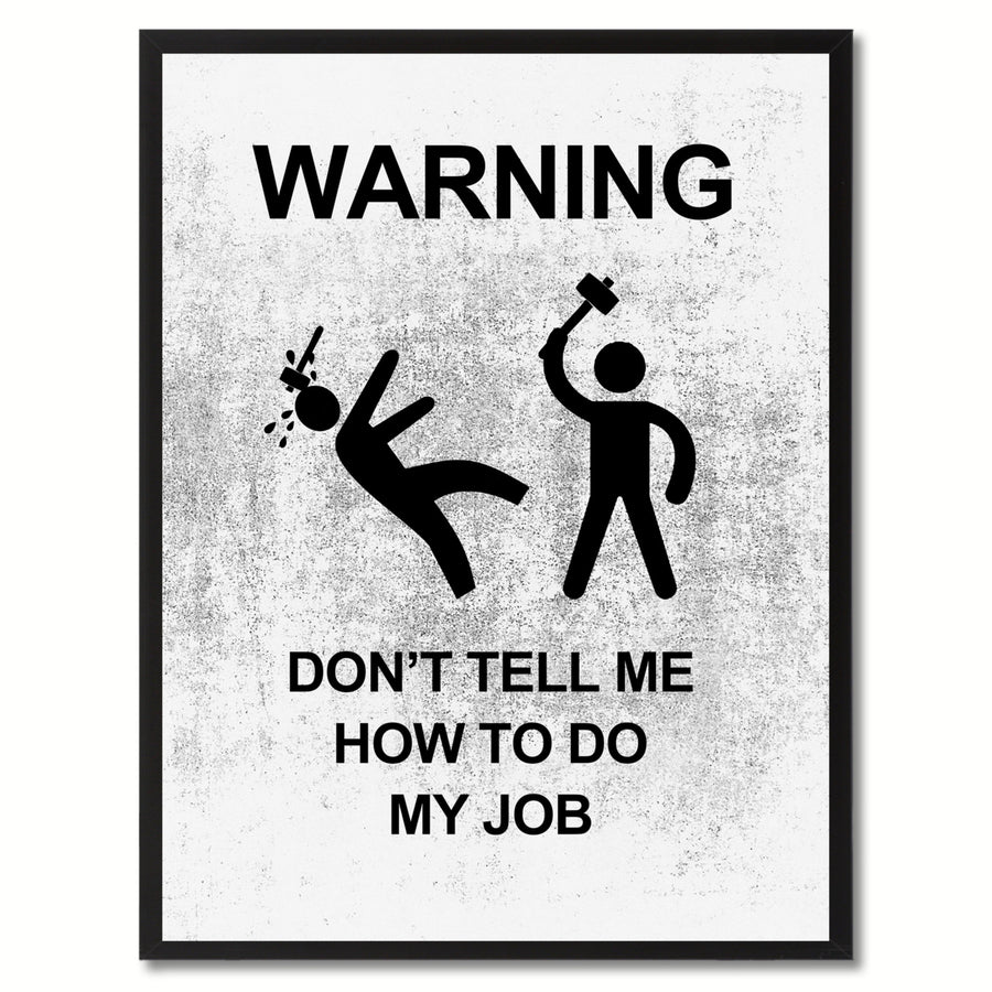 Warning Dont Tell Me Funny Sign White Print on Canvas Picture Frame  Wall Art Gifts 91939 Image 1