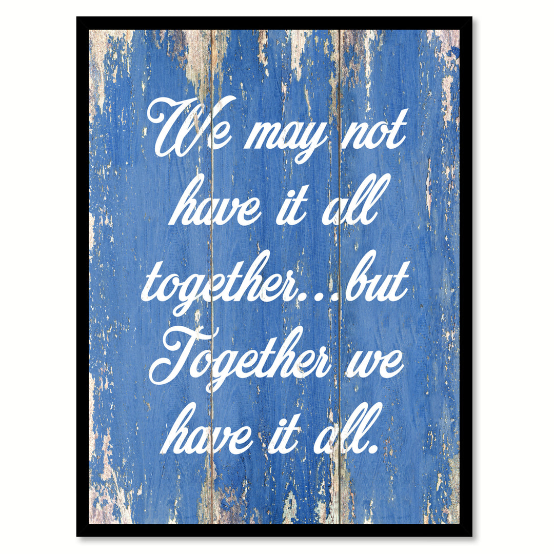 We May Not Have It All Together Saying Canvas Print with Picture Frame  Wall Art Gifts Image 1