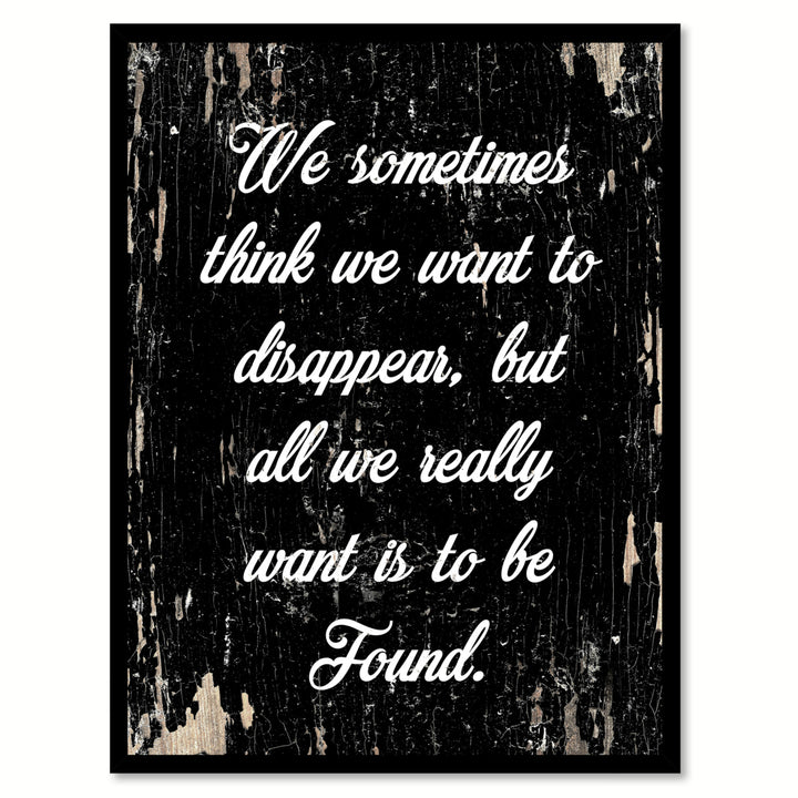 We Sometimes Think We Want To Disappear Saying Canvas Print with Picture Frame  Wall Art Gifts Image 1