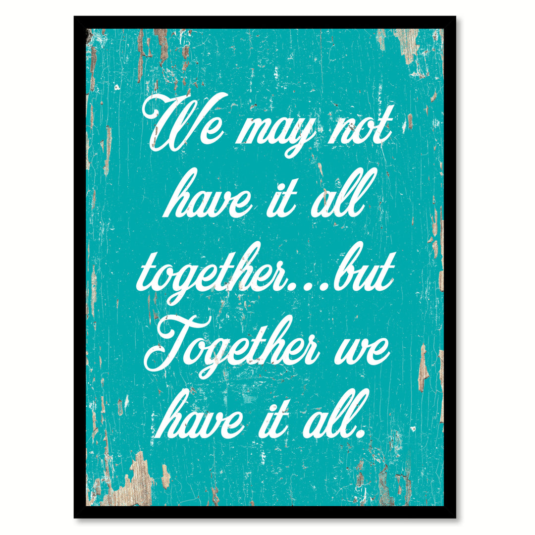 We May Not Have It All Together Saying Canvas Print with Picture Frame  Wall Art Gifts Image 1