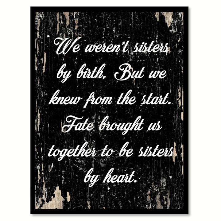 We Werent Sisters By Birth But We Knew From The Start Saying Canvas Print with Picture Frame  Wall Art Gifts Image 1