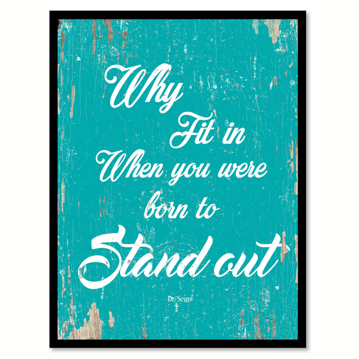 Why Fit In When You Were Born To Stand Out - Dr. Seuss Saying Canvas Print with Picture Frame  Wall Art Gifts Image 1