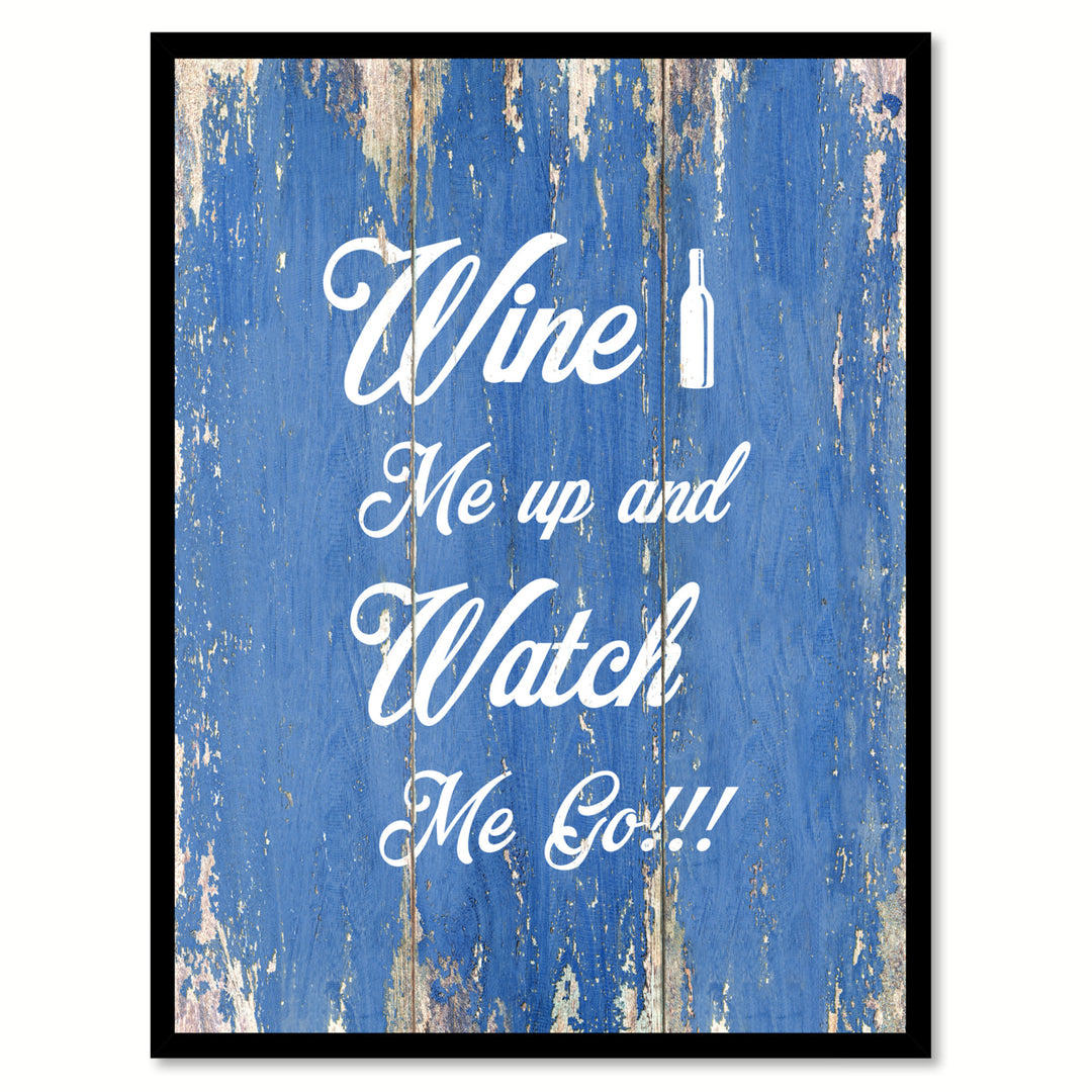 Wine Me Up And Watch Me Go Saying Canvas Print with Picture Frame  Wall Art Gifts Image 1