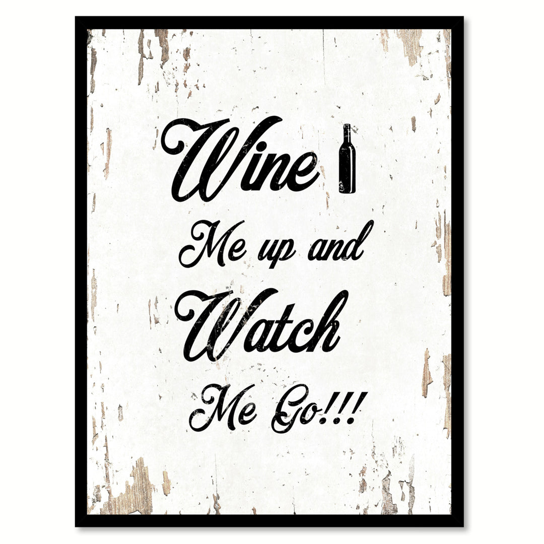 Wine Me Up And Watch Me Go Saying Canvas Print with Picture Frame  Wall Art Gifts Image 1