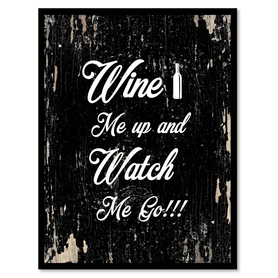 Wine Me Up And Watch Me Go Saying Canvas Print with Picture Frame  Wall Art Gifts Image 1