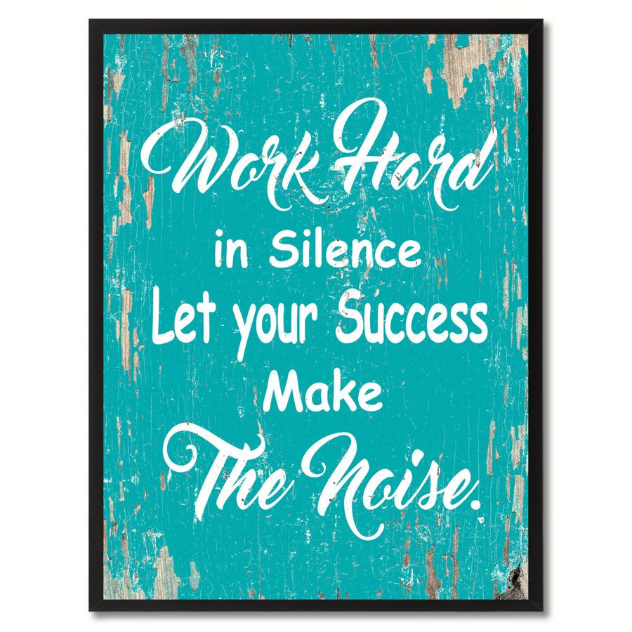 Work Hard In Silence Let Your Success Make The Noise Saying Canvas Print with Picture Frame  Wall Art Gifts Image 1