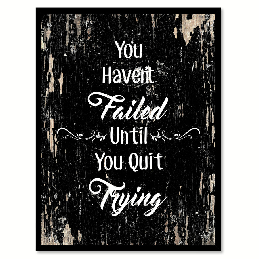 You Havent Failed Until You Saying Canvas Print with Picture Frame  Wall Art Gifts Image 1