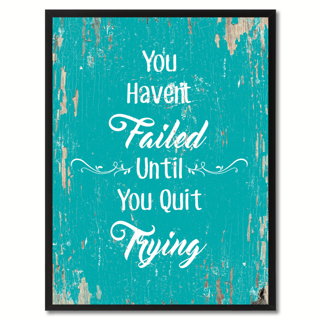 You Havent Failed Until You Saying Canvas Print with Picture Frame  Wall Art Gifts Image 1