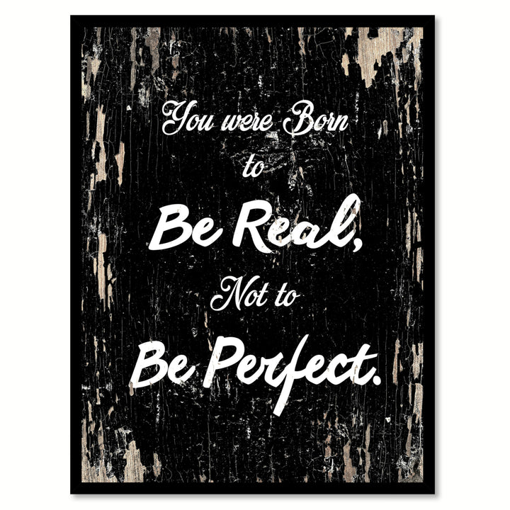 You Were Born To Be Real Not To Be Perfect Saying Canvas Print with Picture Frame  Wall Art Gifts Image 1