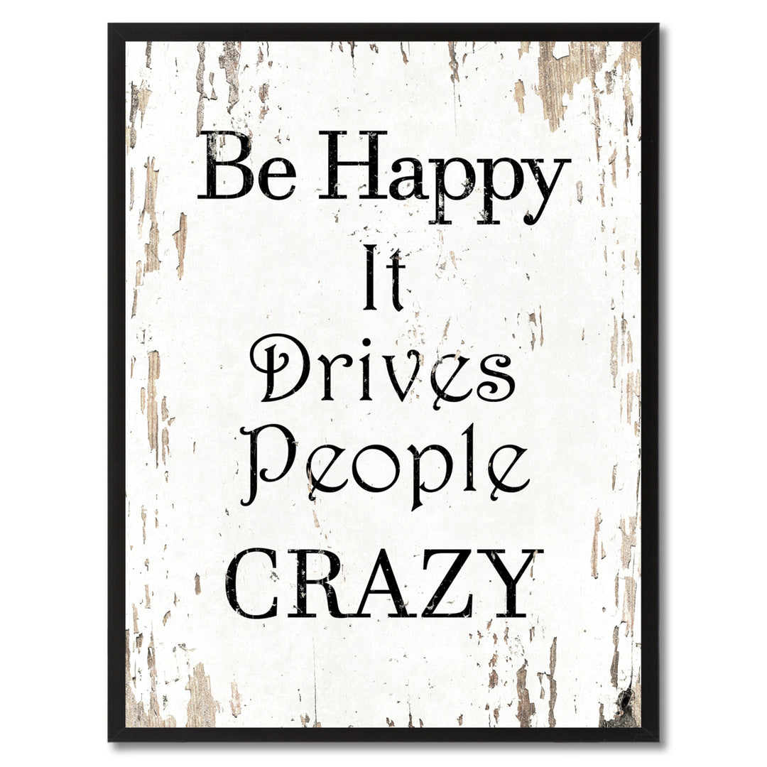 Be Happy It Drives People Crazy Inspirational Saying Canvas Print with Picture Frame  Wall Art Gifts - Image 1