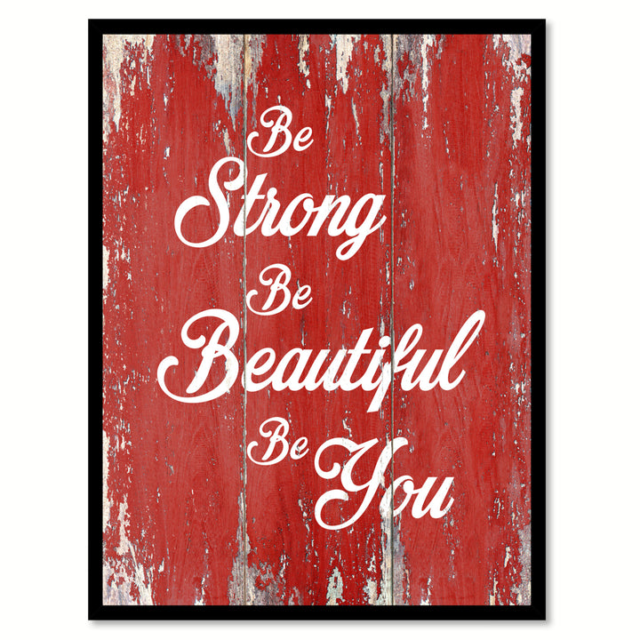 Be Strong Be Beautiful Be You Inspirational Saying Canvas Print with Picture Frame  Wall Art Gifts Image 1