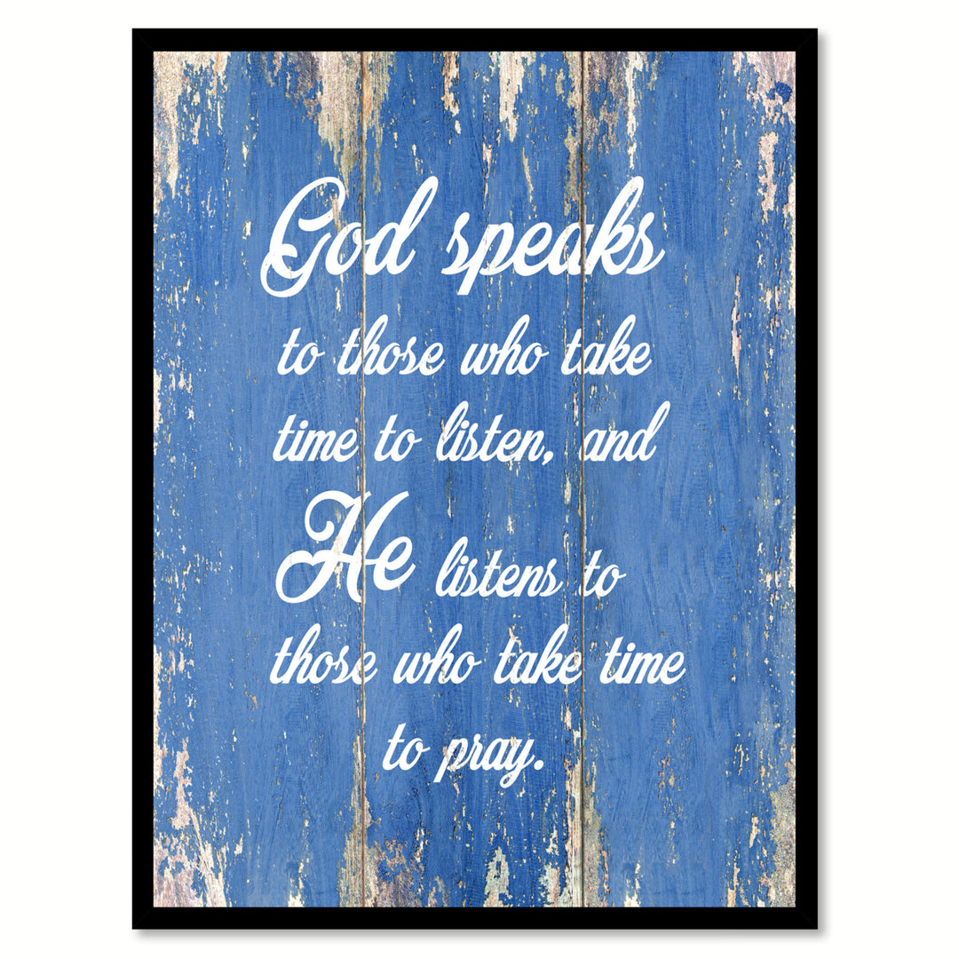 God Speaks To Those Who Take Time To Listen and He Listens To Those Who Take Time To Pray Saying Canvas Print with Image 1