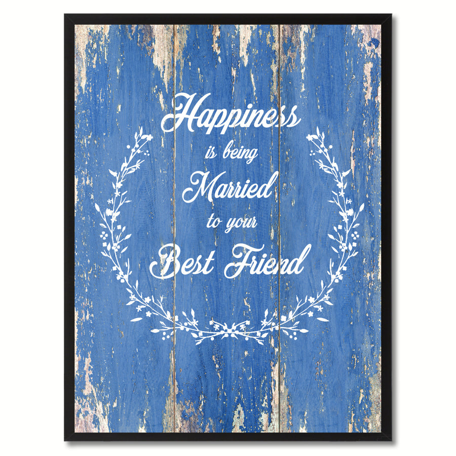 Happiness Is Being Married To Your Best Friend Inspirational Quote Saying Cnavas Print with Picture Frame Gifts  Wall Image 1