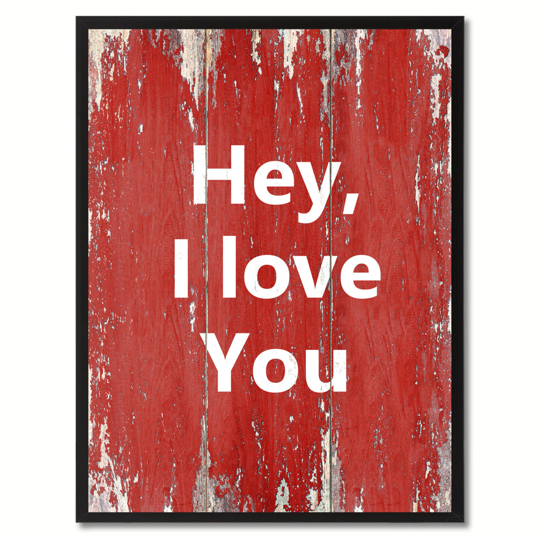 Hey I Love You Saying Red Canvas Print with Black Picture Frame  Wall Art Gift Ideas 120366 Image 1