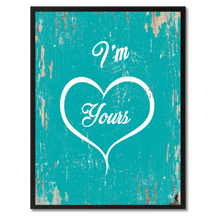 Im Yours Saying Canvas Print with Picture Frame  Wall Art Gifts Image 1