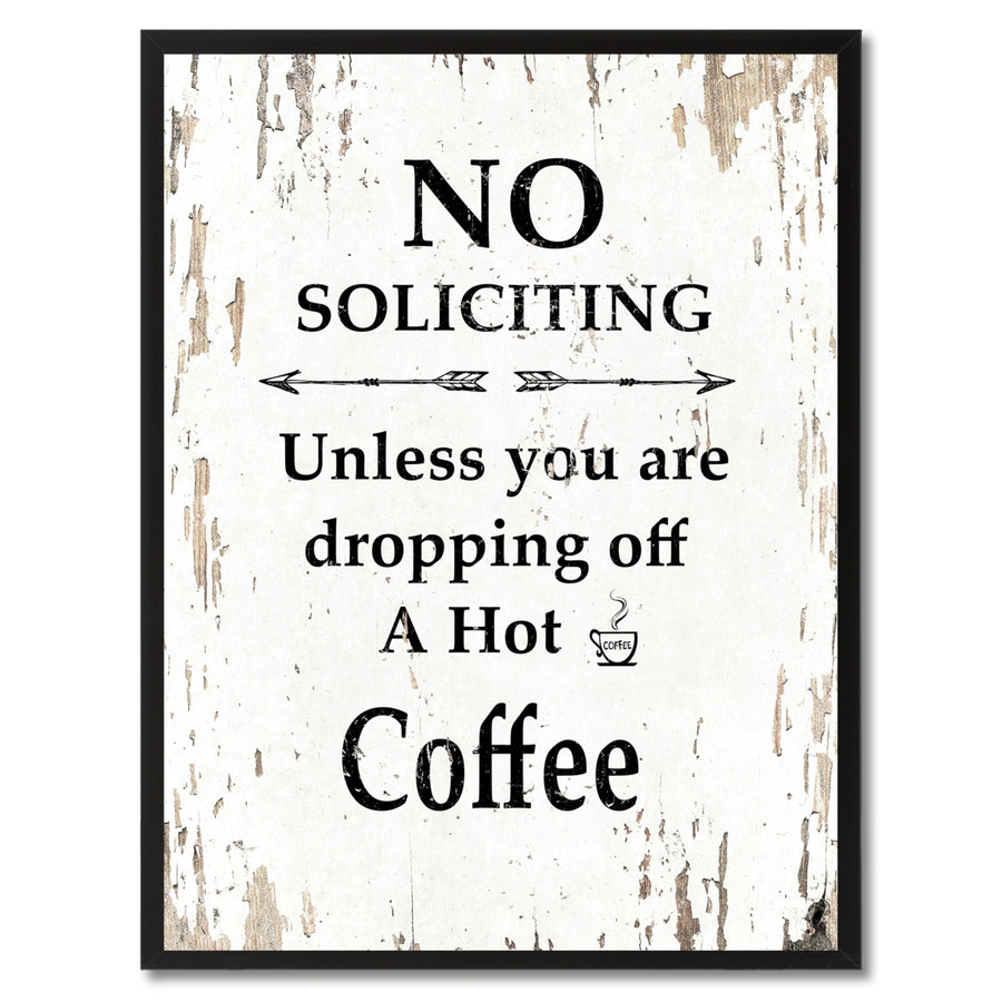 No Soliciting Unless You Are Dropping Off A Bottle Of Coffee Saying Canvas Print with Picture Frame  Wall Art Gifts Image 1