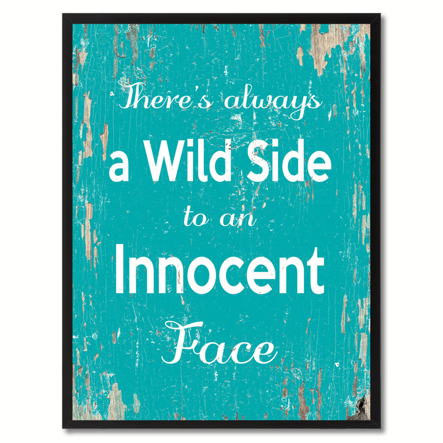 Theres Always A Wild Side To An Innocent Face Saying Canvas Print with Picture Frame  Wall Art Gifts Image 1