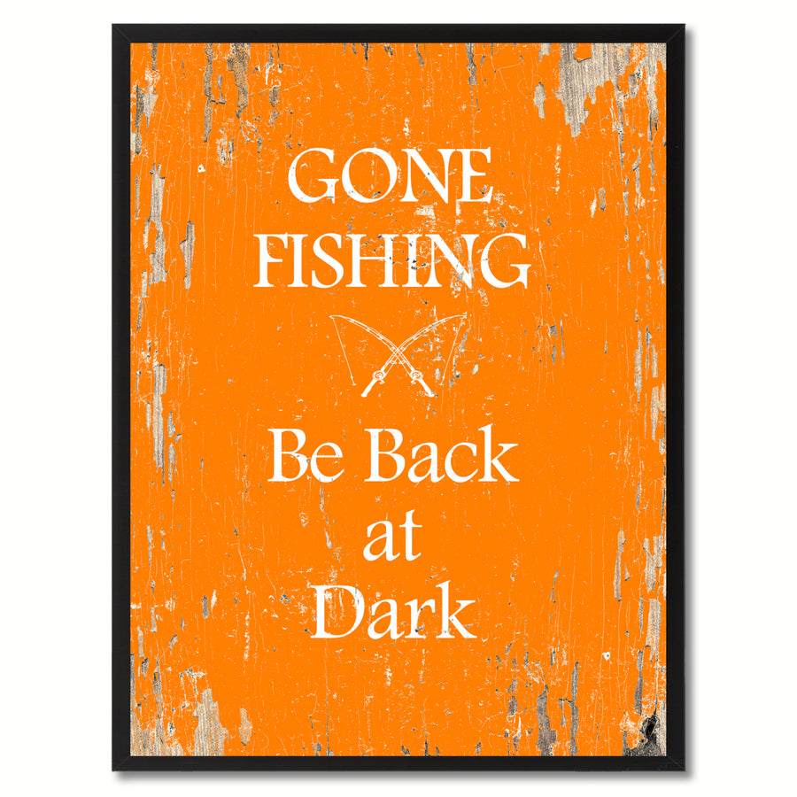 Gone Fishing Be Back At Dark Saying Canvas Print with Picture Frame  Wall Art Gifts Image 1
