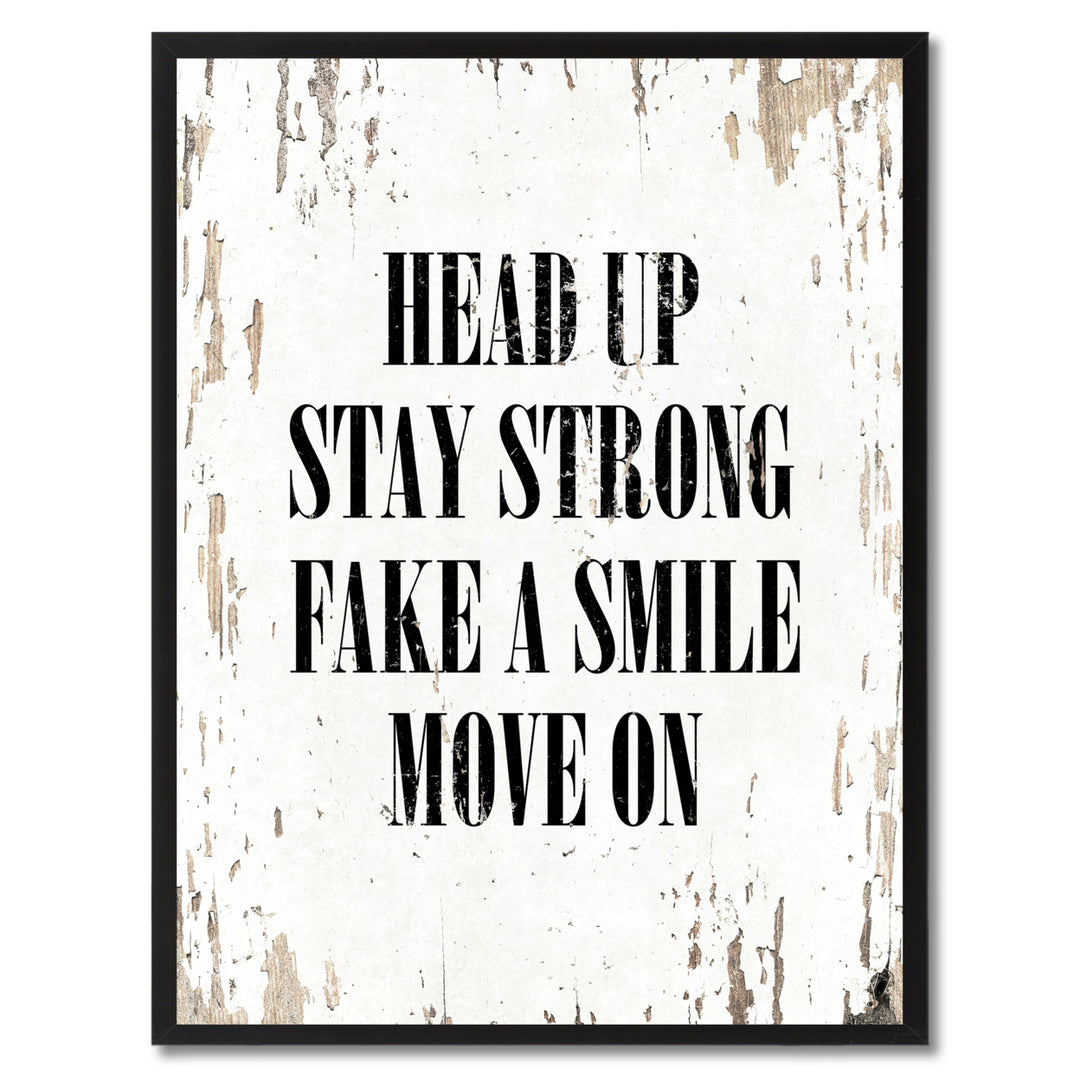 Head Up Stay Strong Fake A Smile Move On Inspirational Saying Canvas Print with Picture Frame  Wall Art Gifts Image 1
