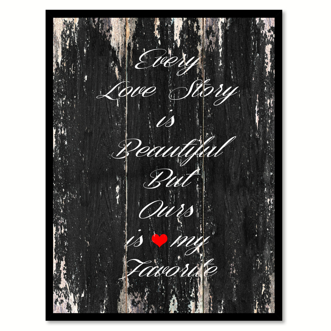 Every Love Story Is Beautiful Saying Canvas Print with Picture Frame  Wall Art Gifts Image 1