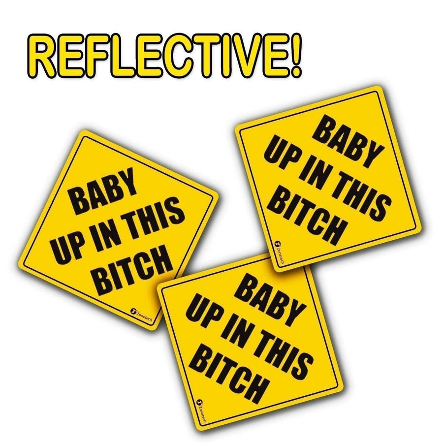 Zone Tech Reflective "Baby Up in This Bitch" Funny Bumper Decal Magnet 3 Pack Image 1