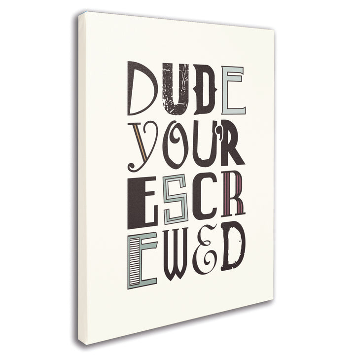 Megan Romo Dude Screwed Canvas Art 18 x 24 Image 2