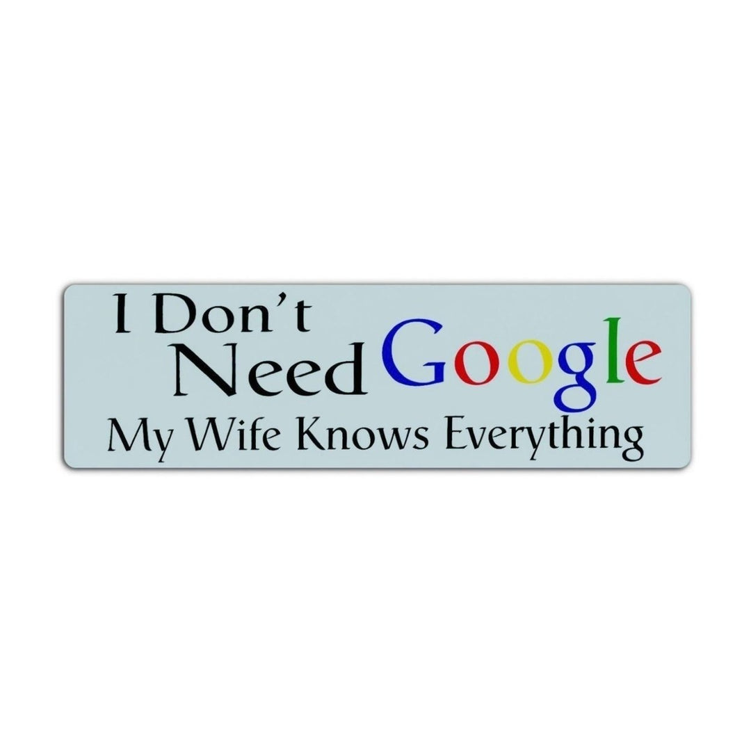 Zone Tech Car Reflective Magnet I Dont Need Google My Wife Knows Everything Image 1