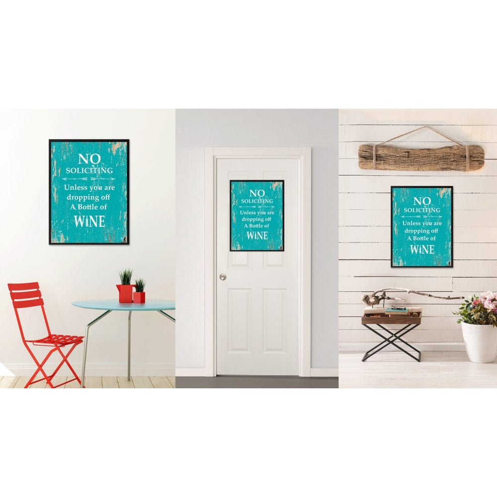 No Soliciting Unless You Are Dropping Off A Bottle Of Wine Saying Canvas Print with Picture Frame  Wall Art Gifts Image 2