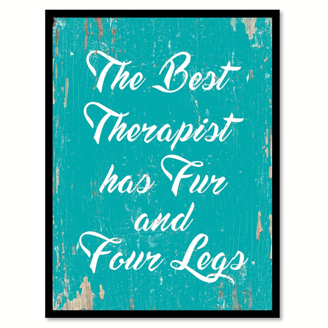 The Best Therapist Has faux And Four Legs Saying Canvas Print with Picture Frame  Wall Art Gifts Image 1