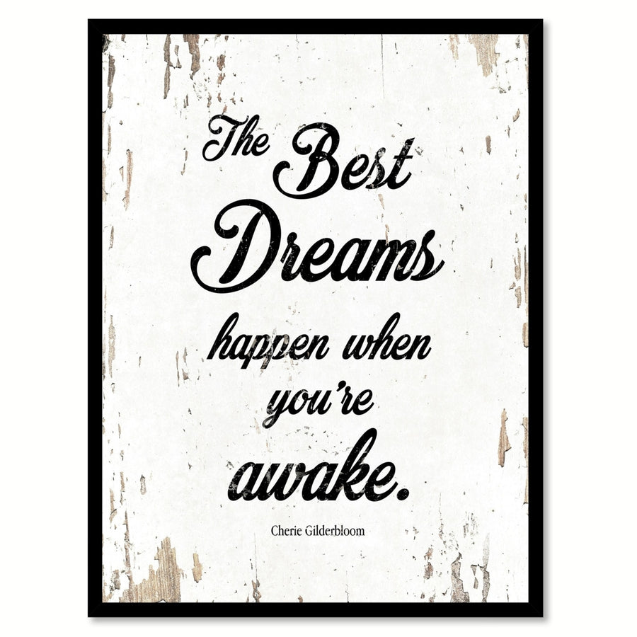 The Best Dreams Happen When Youre Awake - Cherie Gilderbloom Saying Canvas Print with Picture Frame  Wall Art Gifts Image 1