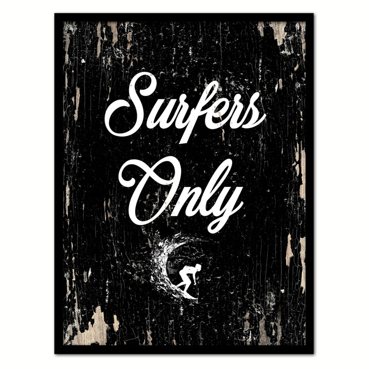 Surfers Only Saying Canvas Print with Picture Frame  Wall Art Gifts Image 1