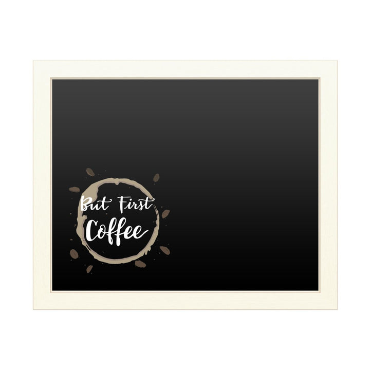 16 x 20 Chalk Board with Printed Artwork - But First Coffee White Board - Ready to Hang Chalkboard Image 1