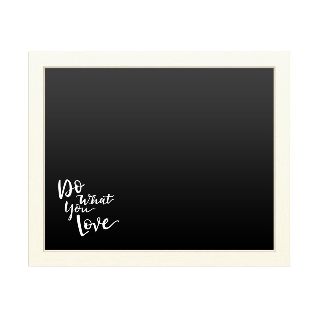 16 x 20 Chalk Board with Printed Artwork - Do What You Love White Board - Ready to Hang Chalkboard Image 1