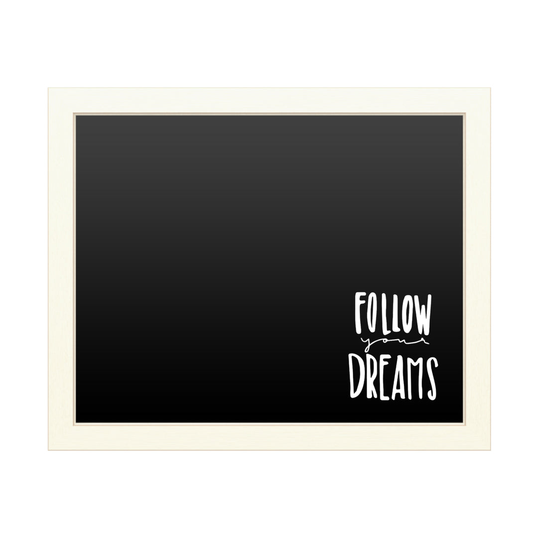 16 x 20 Chalk Board with Printed Artwork - Follow Your Dreams White Board - Ready to Hang Chalkboard Image 1