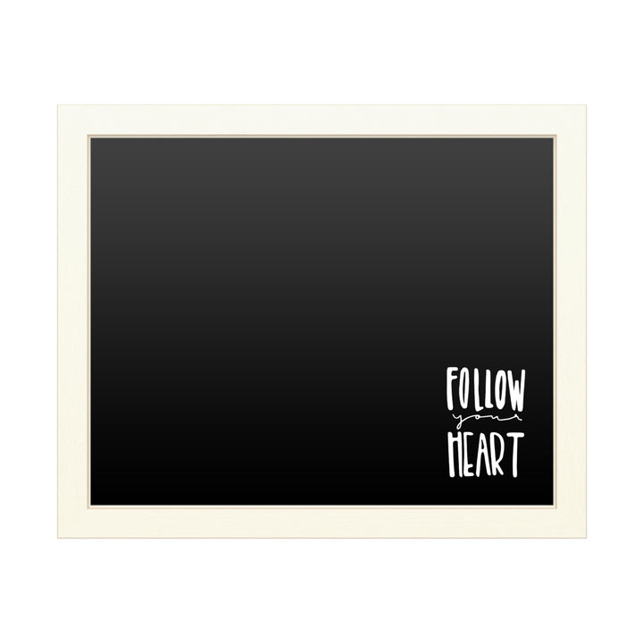 16 x 20 Chalk Board with Printed Artwork - Follow Your Heart White Board - Ready to Hang Chalkboard Image 1